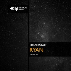 Dozerstaff - Ryan (Original Mix)