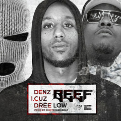 Denz - BEEF ft. 1.Cuz Dree Low (IG @GhettoTalanger)