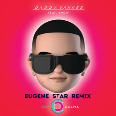 Daddy Yankee & Snow - Con Calma (Eugene Star Remix) [Radio Edit]