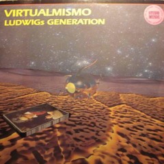 Virtualmismo - Ludwigs Generation