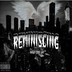 Reminiscing - NawfsideeJay