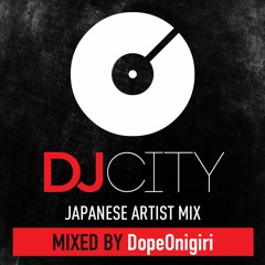 DJcity Podcast - DopeOnigiri (Japanese Artist Mix)