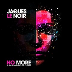 Jaques Le Noir - No More