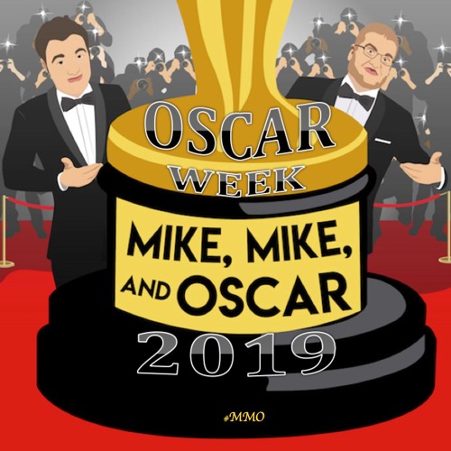 The Mike, Mike, and Oscars - MMO's 2nd Annual Awards Reward Actual Bests of 2018 - Ep 168
