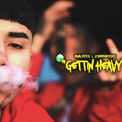 Gettin Heavy Ft. Joseph Recklezz
