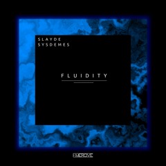 Slayde & Sysdemes - Fluidity