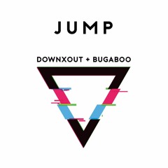 DOWNxOUT & BUGABOO - JUMP