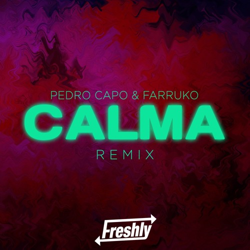 Pedro Capo & Farruko - Calma (DJFreshly Super Love Mix) FREE DOWNLOAD (BUY/COMPRAR)