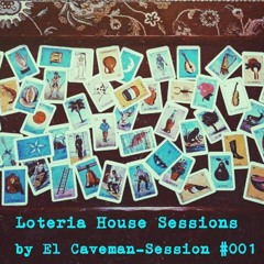 Loteria House Sessions #001 mixed by EL Caveman (latin house, afro house)