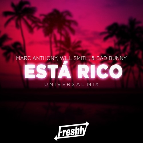 M.A. & W.S. & B.B. - Esta Rico (DJ Freshly Universal Mix)FREE DOWNLOAD (BUY/COMPRAR)