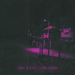 Day X Day - The Farm