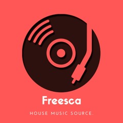 Freesca — House Music Source