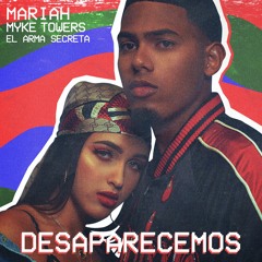 Desaparecemos - Myke Towers, Mariah