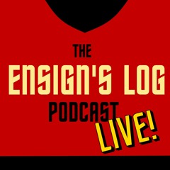 The Ensign's Log Live!