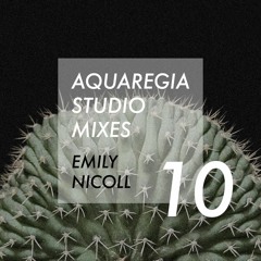Aquaregia Studio Mix No. 10: Emily Nicoll