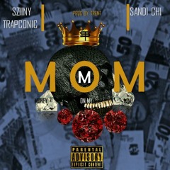 MOM (ft Sandi Chi) [prod.Trent]