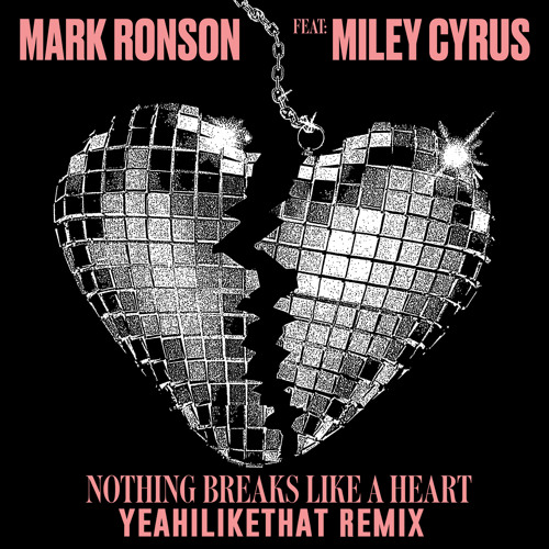 Mark Ronson Feat. Miley Cyrus - Nothing Breaks Like A Heart (YeahiLikeThat Remix)FREE DOWNLOAD
