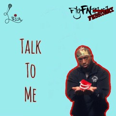 TALK TO ME (FLYFNFREEVERSE)