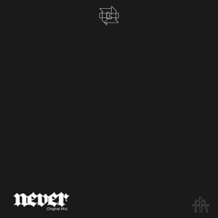 NEVER (Original Mix)