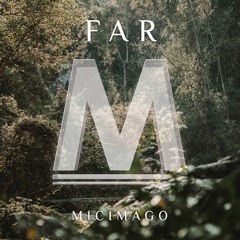 Micimago - Far (Extended Mix)