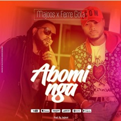 MAJOOS _ ABOMI NGA feat FERRÉ GOLA