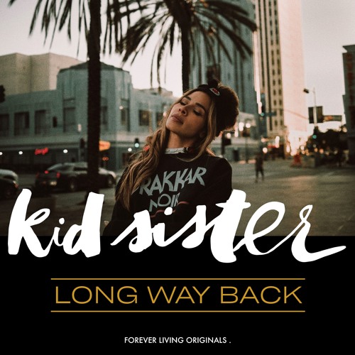 Kid Sister - Long Way Back