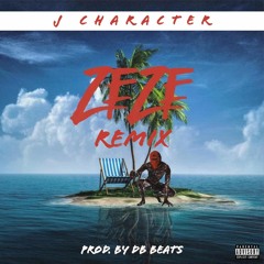 ZEZE (J. Character Remix)