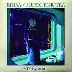 Brisa Music For Tea // amc Feb-19