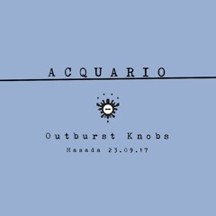 Outburst Knobs @ Acquario, Masada - 23/09/2017