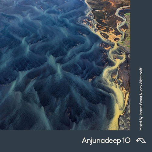 Anjunadeep 10 Mini Mix (Mixed by James Grant & Jody Wisternoff)