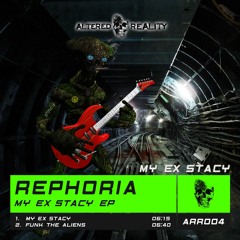 Rephoria - My Ex Stacy (Original Mix) OUT NOW!!!