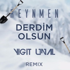 Reynmen - Derdim Olsun(Yigit Unal Remix)
