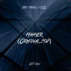 Jack Freakz X JLZK - Higher(Original Mix)[FREE DOWNLOAD]