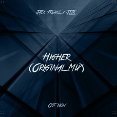 Jack Freakz X JLZK - Higher(Original Mix)[FREE DOWNLOAD]
