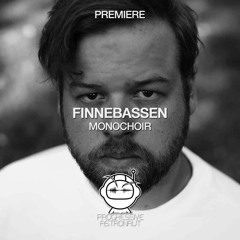 PREMIERE: Finnebassen - Monochoir (Original Mix) [monaberry]