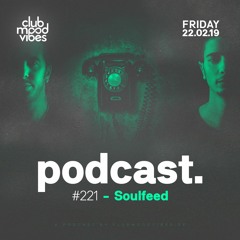 Club Mood Vibes Podcast #221: Soulfeed