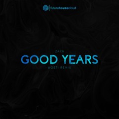 ZAYN - Good Years (Woeti Remix)(Free Download)