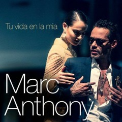 Marc Anthony - Tu Vida En La Mía