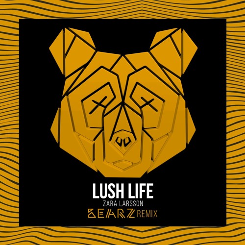 BearZ - Lush Life (Remix) ft. Zara Larson