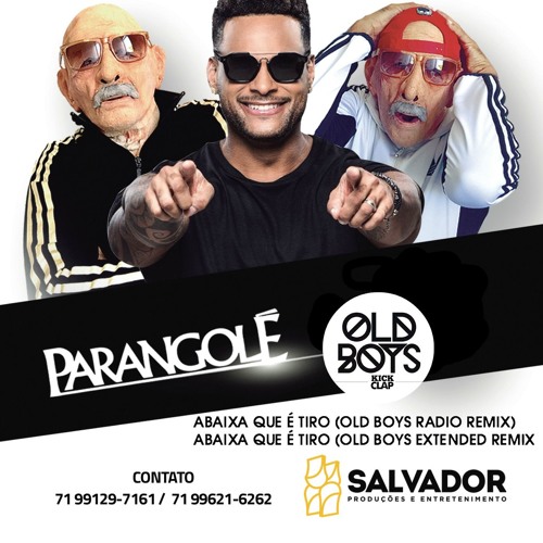PARANGOLÉ - ABAIXA QUE É TIRO (OLD BOYS EXTENDED REMIX)