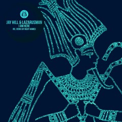 Jay Hill & Lazarusman  - I Am Here (Richy Ahmed Remix)