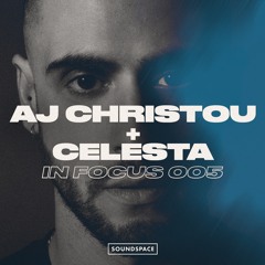In Focus 005: AJ Christou + Celesta Recordings
