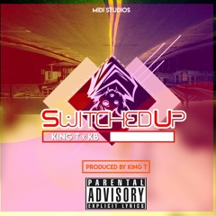 King T_SA - Switched Up (ft KB)