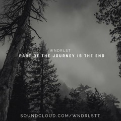 WNDRLST - Part Of The Journey Is The End