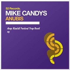 Mike Candys - Anubis(Asep Rizaldi Festival Trap Bootleg)
