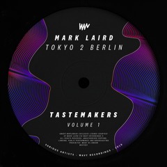 PREMIERE : Mark Laird - Tokyo 2 Berlin [Wavy Recordings]