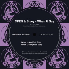 When U Say (Dub Edit) [CLIP]