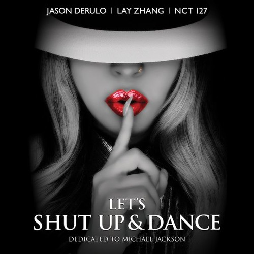 Stream 레이 (LAY), NCT 127, Jason Derulo - Let's SHUT UP & DANCE by  L2Share♫78 | Listen online for free on SoundCloud