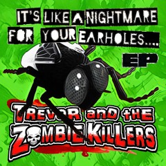 1 - Trevor And The Zombie Killers - Operation Bug