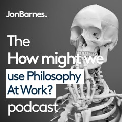 #8 How might we use Philosophy At Work? with Dr Brennan Jacoby